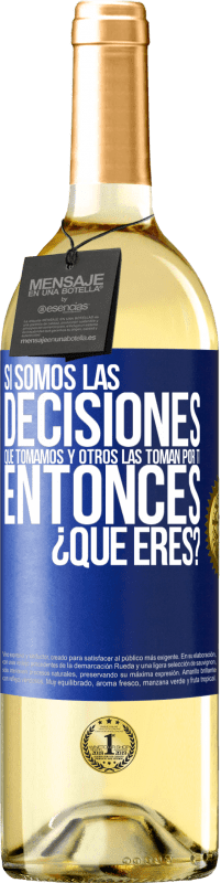 29,95 € Envío gratis | Vino Blanco Edición WHITE Si somos las decisiones que tomamos y otros las toman por ti, entoces ¿qué eres? Etiqueta Azul. Etiqueta personalizable Vino joven Cosecha 2025 Verdejo
