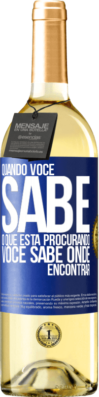«Quando você sabe o que está procurando, você sabe onde encontrar» Edição WHITE