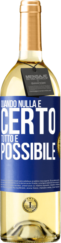 Spedizione Gratuita | Vino bianco Edizione WHITE Quando nulla è certo, tutto è possibile Etichetta Blu. Etichetta personalizzabile Vino giovane Raccogliere 2023 Verdejo