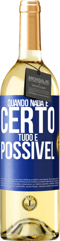 Envio grátis | Vinho branco Edição WHITE Quando nada é certo, tudo é possível Etiqueta Azul. Etiqueta personalizável Vinho jovem Colheita 2023 Verdejo