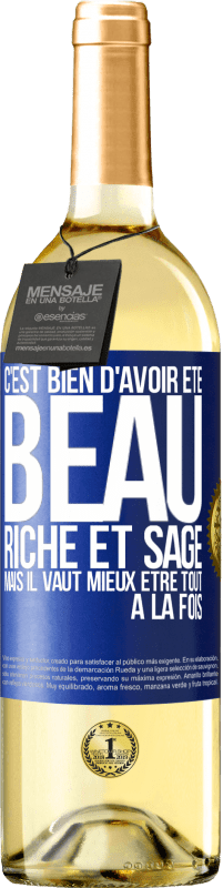 Envoi gratuit | Vin blanc Édition WHITE C'est bien d'avoir été beau, riche et sage, mais il vaut mieux être tout à la fois Étiquette Bleue. Étiquette personnalisable Vin jeune Récolte 2023 Verdejo