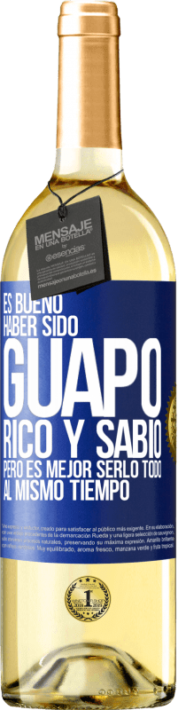 Envío gratis | Vino Blanco Edición WHITE Es bueno haber sido guapo, rico y sabio, pero es mejor serlo todo al mismo tiempo Etiqueta Azul. Etiqueta personalizable Vino joven Cosecha 2023 Verdejo