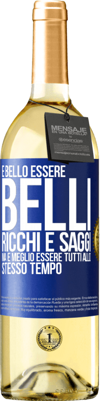 29,95 € | Vino bianco Edizione WHITE È bello essere belli, ricchi e saggi, ma è meglio essere tutti allo stesso tempo Etichetta Blu. Etichetta personalizzabile Vino giovane Raccogliere 2025 Verdejo