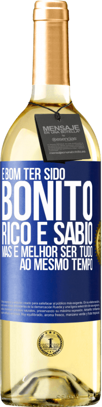 Envio grátis | Vinho branco Edição WHITE É bom ter sido bonito, rico e sábio, mas é melhor ser tudo ao mesmo tempo Etiqueta Azul. Etiqueta personalizável Vinho jovem Colheita 2023 Verdejo