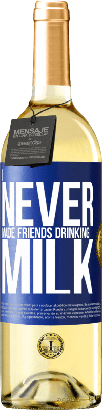 29,95 € | White Wine WHITE Edition I never made friends drinking milk Blue Label. Customizable label Young wine Harvest 2023 Verdejo