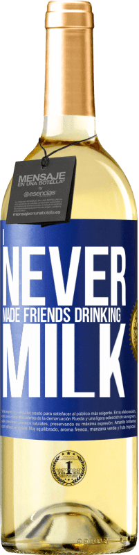 29,95 € | White Wine WHITE Edition I never made friends drinking milk Blue Label. Customizable label Young wine Harvest 2024 Verdejo