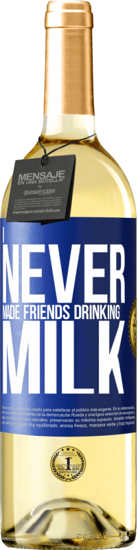 29,95 € Free Shipping | White Wine WHITE Edition I never made friends drinking milk Blue Label. Customizable label Young wine Harvest 2025 Verdejo