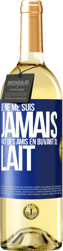 29,95 € Envoi gratuit | Vin blanc Édition WHITE Je ne me suis jamais fait des amis en buvant du lait Étiquette Bleue. Étiquette personnalisable Vin jeune Récolte 2025 Verdejo