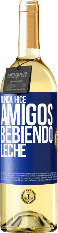 29,95 € Envío gratis | Vino Blanco Edición WHITE Nunca hice amigos bebiendo leche Etiqueta Azul. Etiqueta personalizable Vino joven Cosecha 2025 Verdejo