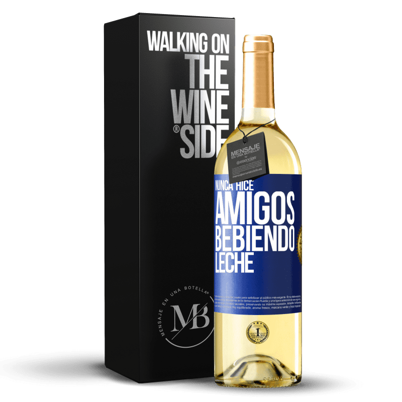 29,95 € Envío gratis | Vino Blanco Edición WHITE Nunca hice amigos bebiendo leche Etiqueta Azul. Etiqueta personalizable Vino joven Cosecha 2025 Verdejo