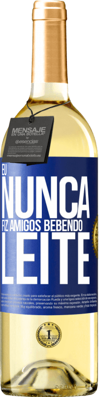 29,95 € Envio grátis | Vinho branco Edição WHITE Eu nunca fiz amigos bebendo leite Etiqueta Azul. Etiqueta personalizável Vinho jovem Colheita 2024 Verdejo