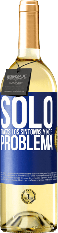 Envío gratis | Vino Blanco Edición WHITE Sólo tratas los síntomas y no el problema Etiqueta Azul. Etiqueta personalizable Vino joven Cosecha 2023 Verdejo