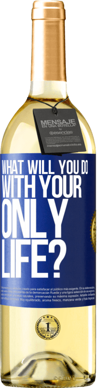 29,95 € Free Shipping | White Wine WHITE Edition What will you do with your only life? Blue Label. Customizable label Young wine Harvest 2025 Verdejo