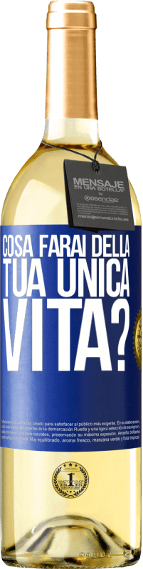 29,95 € Spedizione Gratuita | Vino bianco Edizione WHITE Cosa farai della tua unica vita? Etichetta Blu. Etichetta personalizzabile Vino giovane Raccogliere 2025 Verdejo