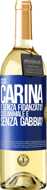 Spedizione Gratuita | Vino bianco Edizione WHITE Così carina e senza fidanzato? Così animale e senza gabbia? Etichetta Blu. Etichetta personalizzabile Vino giovane Raccogliere 2023 Verdejo