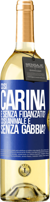 Spedizione Gratuita | Vino bianco Edizione WHITE Così carina e senza fidanzato? Così animale e senza gabbia? Etichetta Blu. Etichetta personalizzabile Vino giovane Raccogliere 2025 Verdejo