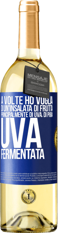 Spedizione Gratuita | Vino bianco Edizione WHITE A volte ho voglia di un'insalata di frutta, principalmente di uva, di pura uva fermentata Etichetta Blu. Etichetta personalizzabile Vino giovane Raccogliere 2023 Verdejo