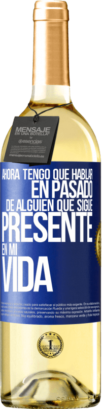 «Ahora tengo que hablar en pasado de alguien que sigue presente en mi vida» Edición WHITE
