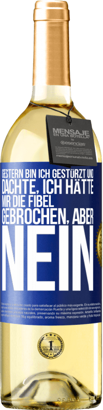 29,95 € | Weißwein WHITE Ausgabe Gestern bin ich gestürzt und dachte, ich hätte mir die Fibel gebrochen. Aber nein Blaue Markierung. Anpassbares Etikett Junger Wein Ernte 2024 Verdejo