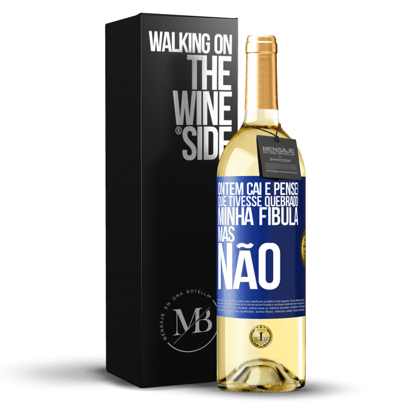 29,95 € Envio grátis | Vinho branco Edição WHITE Ontem caí e pensei que tivesse quebrado minha fíbula. Mas não Etiqueta Azul. Etiqueta personalizável Vinho jovem Colheita 2023 Verdejo