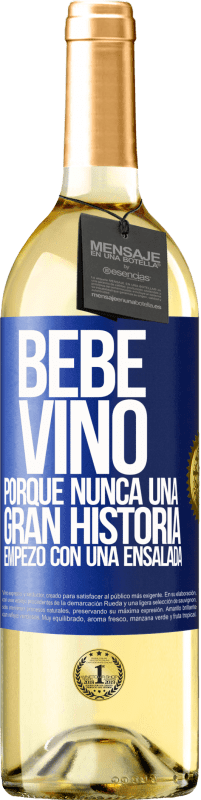 29,95 € Envío gratis | Vino Blanco Edición WHITE Bebe vino, porque nunca una gran historia empezó con una ensalada Etiqueta Azul. Etiqueta personalizable Vino joven Cosecha 2025 Verdejo