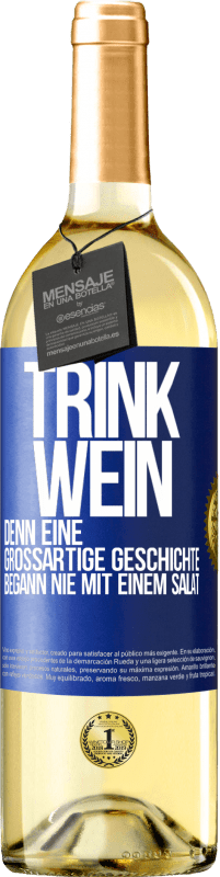 29,95 € Kostenloser Versand | Weißwein WHITE Ausgabe Trink Wein, denn eine großartige Geschichte begann nie mit einem Salat Blaue Markierung. Anpassbares Etikett Junger Wein Ernte 2023 Verdejo