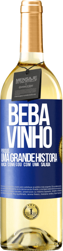 29,95 € | Vinho branco Edição WHITE Beba vinho, porque uma grande história nunca começou com uma salada Etiqueta Azul. Etiqueta personalizável Vinho jovem Colheita 2023 Verdejo