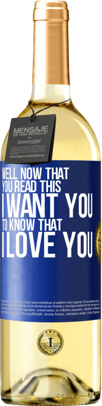 29,95 € | White Wine WHITE Edition Well now that you read this I want you to know that I love you Blue Label. Customizable label Young wine Harvest 2024 Verdejo