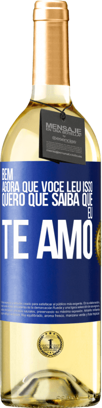 29,95 € | Vinho branco Edição WHITE Bem, agora que você leu isso, quero que saiba que eu te amo Etiqueta Azul. Etiqueta personalizável Vinho jovem Colheita 2024 Verdejo