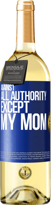 29,95 € | White Wine WHITE Edition Against all authority ... except my mom Blue Label. Customizable label Young wine Harvest 2023 Verdejo