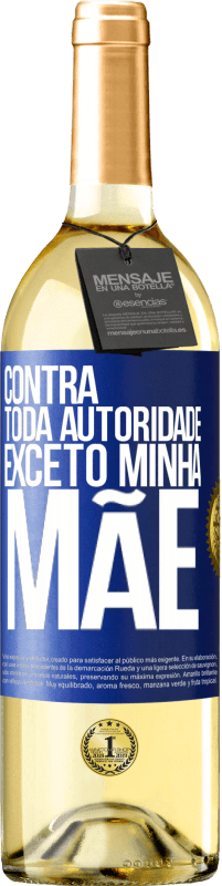 29,95 € Envio grátis | Vinho branco Edição WHITE Contra toda autoridade ... exceto minha mãe Etiqueta Azul. Etiqueta personalizável Vinho jovem Colheita 2025 Verdejo