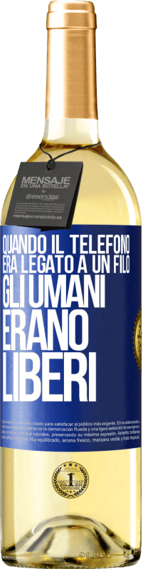 29,95 € Spedizione Gratuita | Vino bianco Edizione WHITE Quando il telefono era legato a un filo, gli umani erano liberi Etichetta Blu. Etichetta personalizzabile Vino giovane Raccogliere 2025 Verdejo