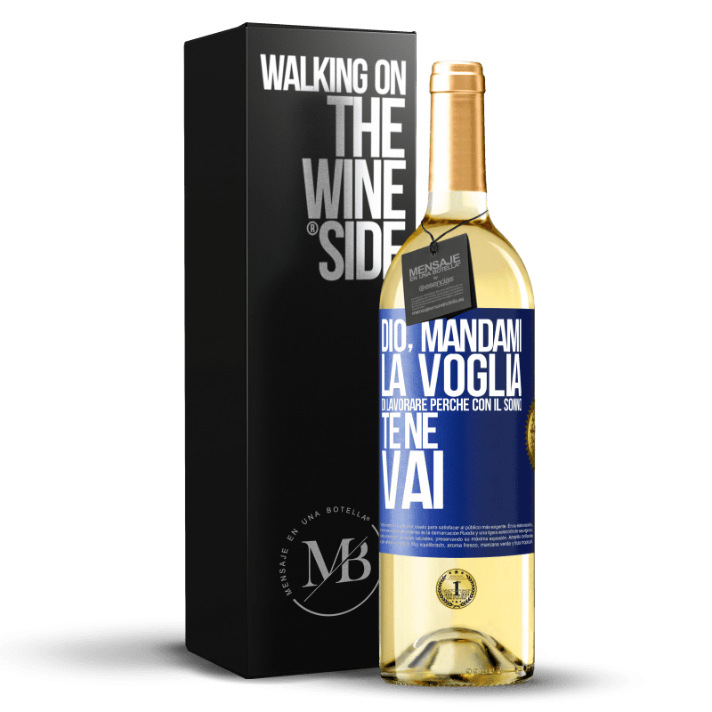 29,95 € Spedizione Gratuita | Vino bianco Edizione WHITE Dio, mandami la voglia di lavorare perché con il sonno te ne vai Etichetta Blu. Etichetta personalizzabile Vino giovane Raccogliere 2024 Verdejo