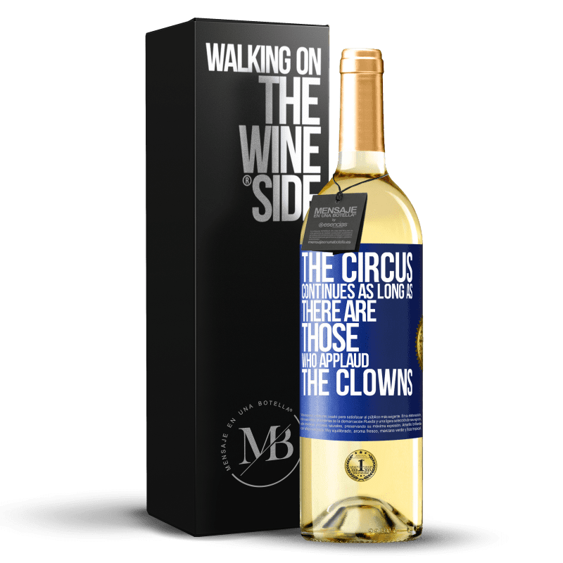 29,95 € Free Shipping | White Wine WHITE Edition The circus continues as long as there are those who applaud the clowns Blue Label. Customizable label Young wine Harvest 2023 Verdejo