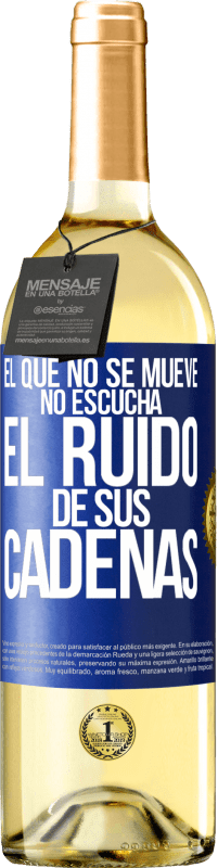 29,95 € Envío gratis | Vino Blanco Edición WHITE El que no se mueve no escucha el ruido de sus cadenas Etiqueta Azul. Etiqueta personalizable Vino joven Cosecha 2025 Verdejo