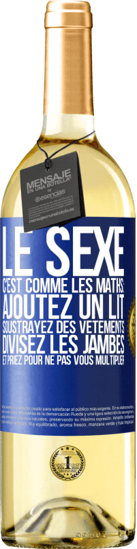 29,95 € Envoi gratuit | Vin blanc Édition WHITE Le sexe, c'est comme les maths: ajoutez un lit, soustrayez des vêtements, divisez les jambes et priez pour ne pas vous multiplie Étiquette Bleue. Étiquette personnalisable Vin jeune Récolte 2025 Verdejo
