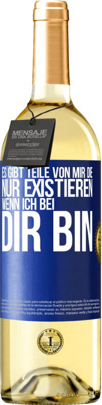 29,95 € | Weißwein WHITE Ausgabe Es gibt Teile von mir, die nur existieren, wenn ich bei dir bin Blaue Markierung. Anpassbares Etikett Junger Wein Ernte 2024 Verdejo