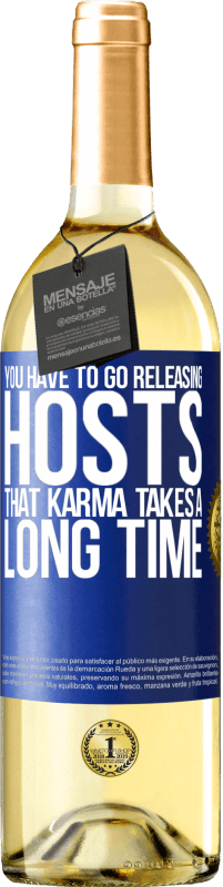 Free Shipping | White Wine WHITE Edition You have to go releasing hosts, that karma takes a long time Blue Label. Customizable label Young wine Harvest 2023 Verdejo