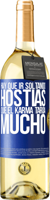 29,95 € Envío gratis | Vino Blanco Edición WHITE Hay que ir soltando hostias, que el karma tarda mucho Etiqueta Azul. Etiqueta personalizable Vino joven Cosecha 2025 Verdejo