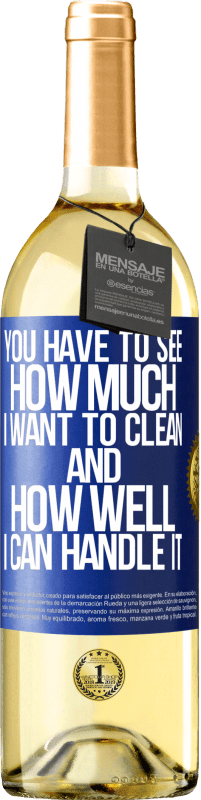 29,95 € | Белое вино Издание WHITE Вы должны увидеть, сколько я хочу убрать и насколько хорошо я справлюсь с этим Синяя метка. Настраиваемая этикетка Молодое вино Урожай 2023 Verdejo
