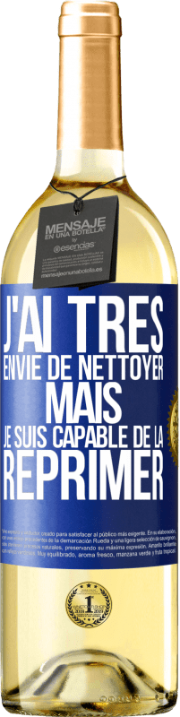 29,95 € Envoi gratuit | Vin blanc Édition WHITE J'ai très envie de nettoyer mais je suis capable de la réprimer Étiquette Bleue. Étiquette personnalisable Vin jeune Récolte 2025 Verdejo