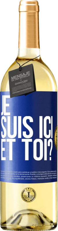 Envoi gratuit | Vin blanc Édition WHITE Je suis ici. Et toi? Étiquette Bleue. Étiquette personnalisable Vin jeune Récolte 2023 Verdejo