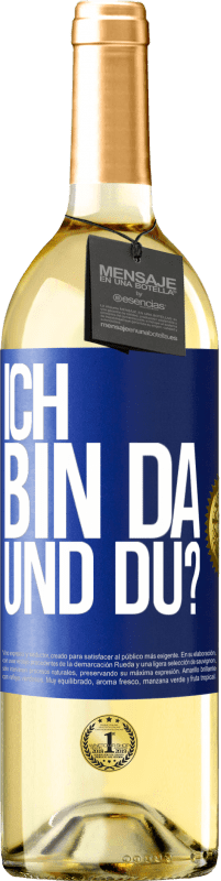 29,95 € Kostenloser Versand | Weißwein WHITE Ausgabe Ich bin da. Und du? Blaue Markierung. Anpassbares Etikett Junger Wein Ernte 2025 Verdejo