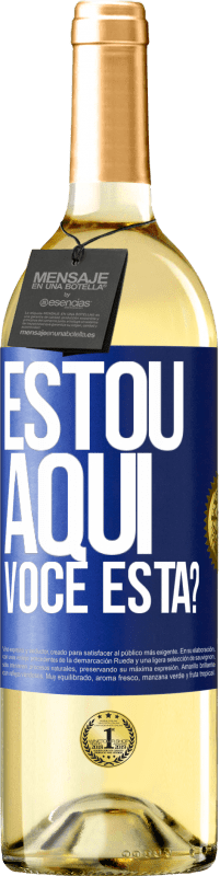 Envio grátis | Vinho branco Edição WHITE Estou aqui. Você está? Etiqueta Azul. Etiqueta personalizável Vinho jovem Colheita 2023 Verdejo