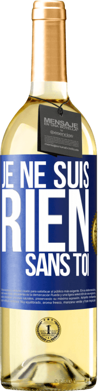 29,95 € Envoi gratuit | Vin blanc Édition WHITE Je ne suis rien sans toi Étiquette Bleue. Étiquette personnalisable Vin jeune Récolte 2023 Verdejo