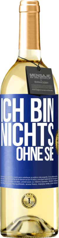 29,95 € Kostenloser Versand | Weißwein WHITE Ausgabe Ich bin nichts ohne Sie Blaue Markierung. Anpassbares Etikett Junger Wein Ernte 2023 Verdejo