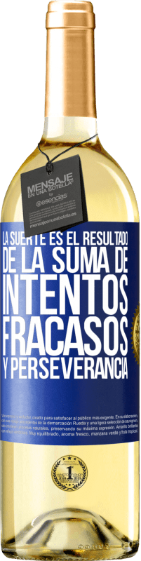 29,95 € | Vino Blanco Edición WHITE La suerte es el resultado de la suma de intentos, fracasos y perseverancia Etiqueta Azul. Etiqueta personalizable Vino joven Cosecha 2024 Verdejo