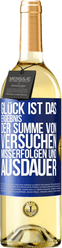 29,95 € | Weißwein WHITE Ausgabe Glück ist das Ergebnis der Summe von Versuchen, Misserfolgen und Ausdauer Blaue Markierung. Anpassbares Etikett Junger Wein Ernte 2024 Verdejo