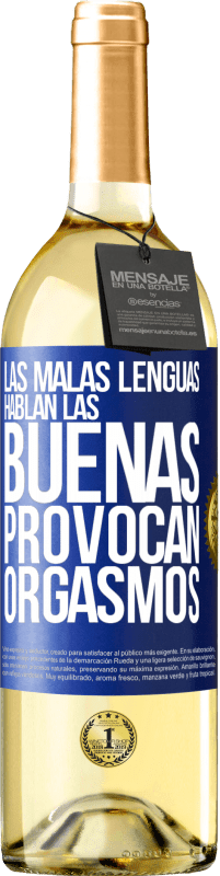 Envío gratis | Vino Blanco Edición WHITE Las malas lenguas hablan, las buenas provocan orgasmos Etiqueta Azul. Etiqueta personalizable Vino joven Cosecha 2023 Verdejo