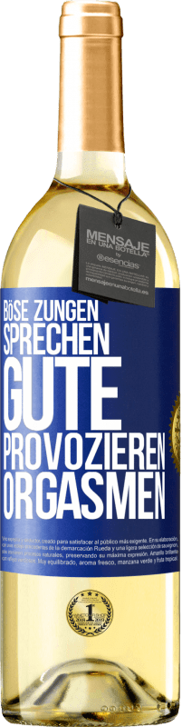 29,95 € | Weißwein WHITE Ausgabe Böse Zungen sprechen, gute provozieren Orgasmen Blaue Markierung. Anpassbares Etikett Junger Wein Ernte 2025 Verdejo